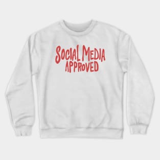 Sosial Media Approved Crewneck Sweatshirt